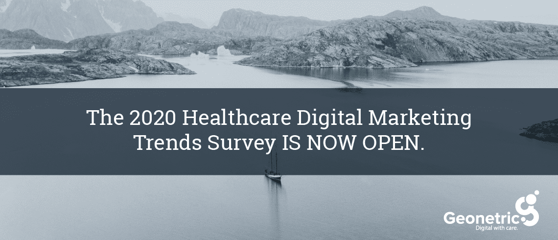 The 2020 Healthcare Digital Marketing Trends Survey is Now Open