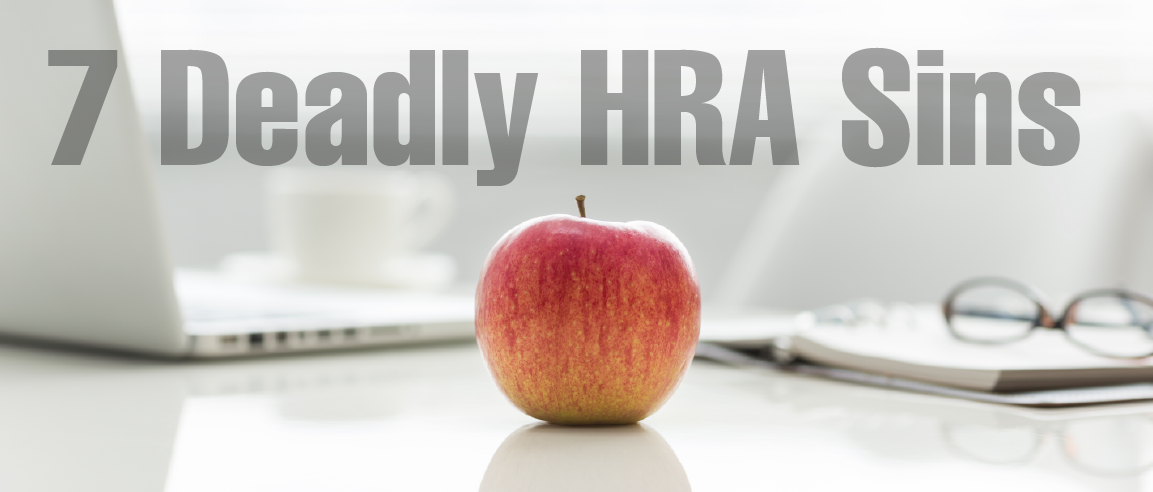 HRA Best Practices: 7 Deadly (But Easily Corrected) HRA Sins
