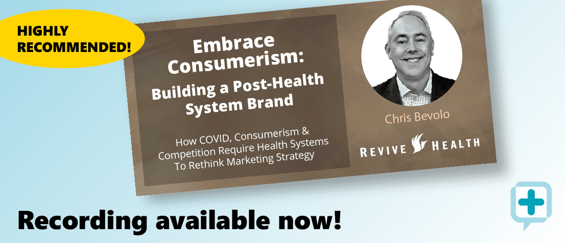 Video Spotlight: Embrace Consumerism: Building a Post-Health System Brand (Chris Bevolo from Revive)