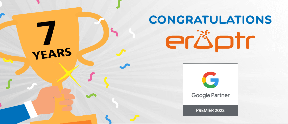 Eruptr Named Google Premier Partner 7th Straight Year