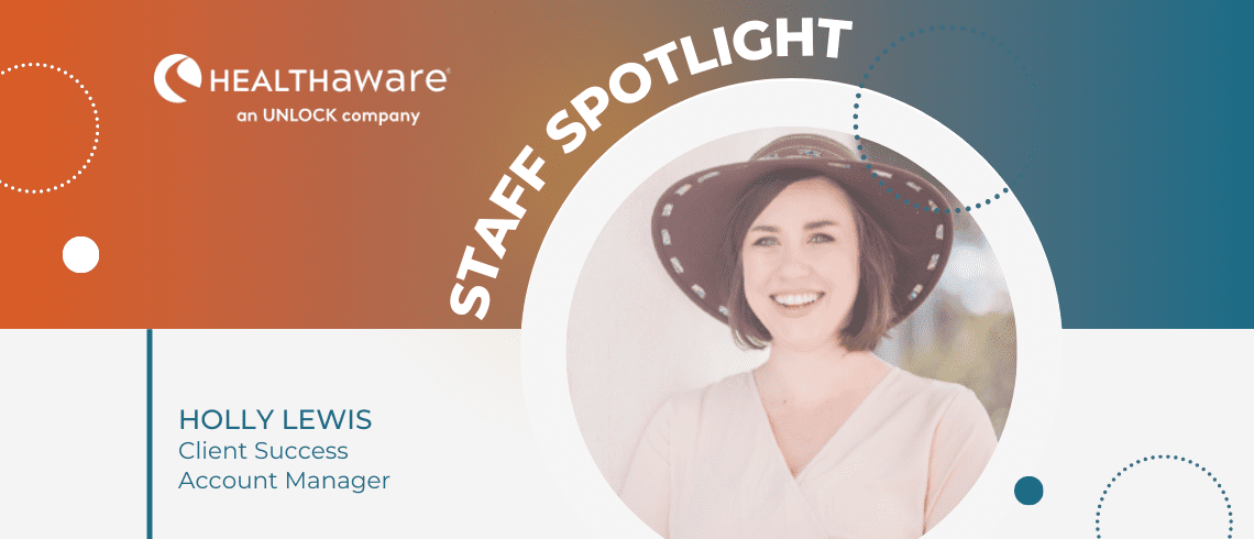 Staff Spotlight – Holly Lewis, Client Success Account Manager, HealthAware